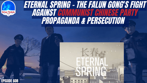 608: Eternal Spring - The Falun Gong's Fight Against Communist Chinese Party Propaganda & Persecution 608: Eternal Spring - The Falun Gong's Fight Against Communist Chinese Party Propaganda & Persecution