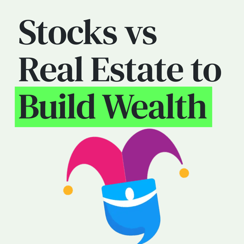 Stocks vs. Real Estate: What’s the Best Investment to Build Wealth?