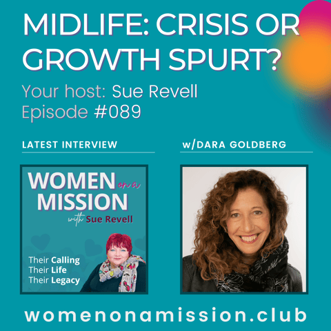 #089: Midlife: Crisis or Growth Spurt? with Dara Goldberg