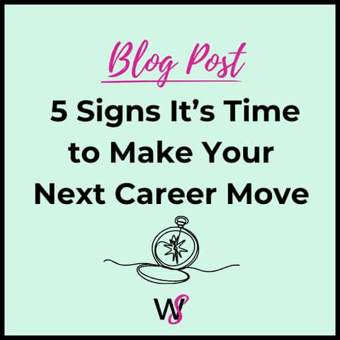 5 Signs It's Time to Make Your Next Career Move