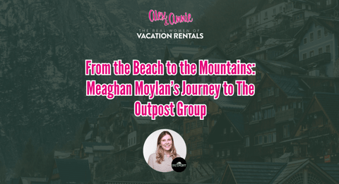 From the Beach to the Mountains: Meaghan Moylan’s Journey to The Outpost Group
