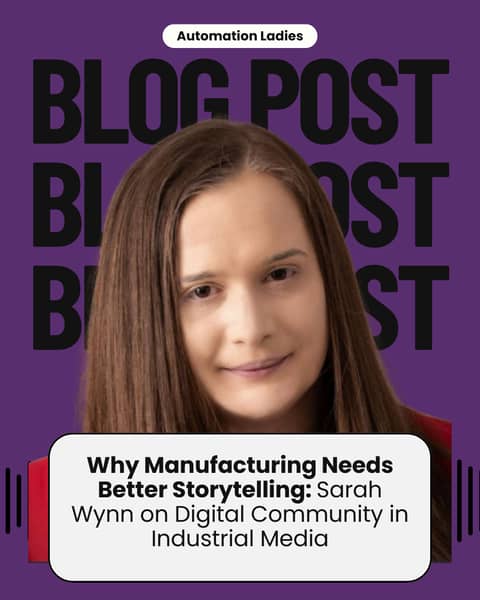 Why Manufacturing Needs Better Storytelling: Sarah Wynn on Digital Community in Industrial Media