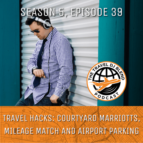 Travel Hacks: Courtyard Marriotts, Mileage Match, and Airport Parking