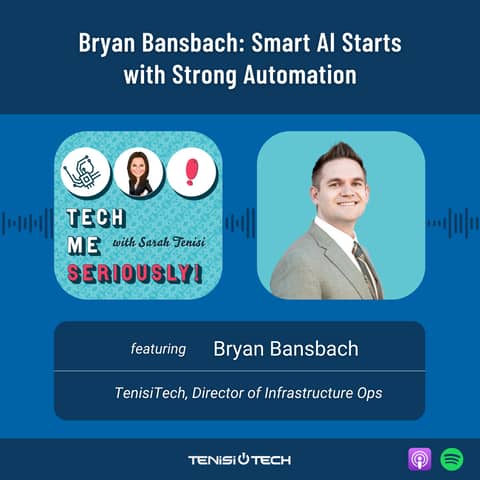 Bryan Bansbach: Smart AI Starts with Strong Automation