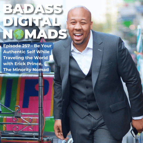 Be Your Authentic Self While Traveling the World with Erick Prince, The Minority Nomad