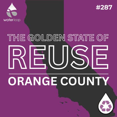 The Ways Orange County Leads The Water World | The Golden State of Reuse