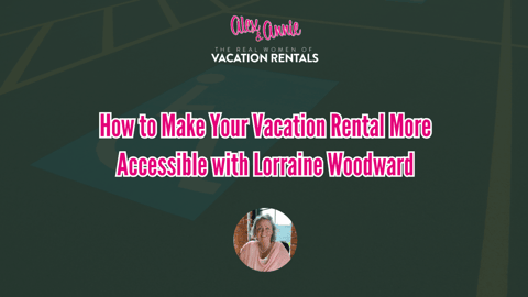 How to Make Your Vacation Rental More Accessible with Lorraine Woodward