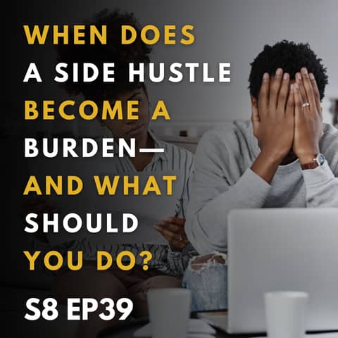 Recognizing When Your Side Hustle Has Become a Burden—and What to Do Next Recognizing When Your Side Hustle Has Become a Burden—and What to Do Next