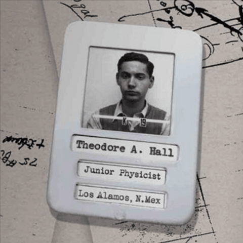 Guilty Conscience at Trinity: Theodore Hall, The Boy Who Stoled Atomic Secrets for Russia