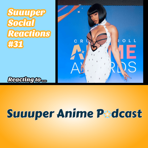 SSR Ep.31 | Savage! – Crunchyroll Awards! The Good, The Bad & The Ugly!