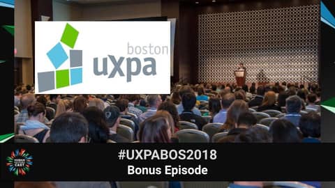#UXPABOS2018 Bonus Episode