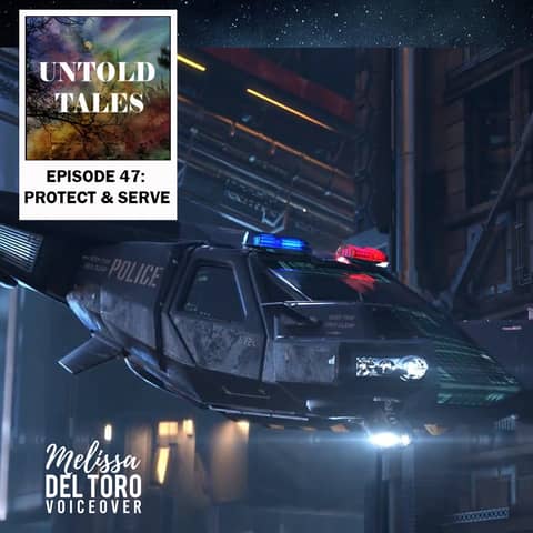 Episode 47: To Protect and Serve