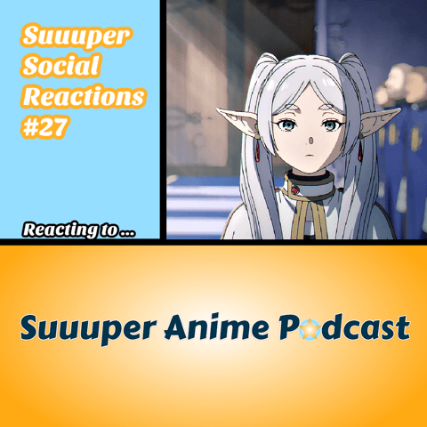 SSR Ep.27 | Frieren - Will This Anime Really Surpass Demon Slayer In 5 Years Time?