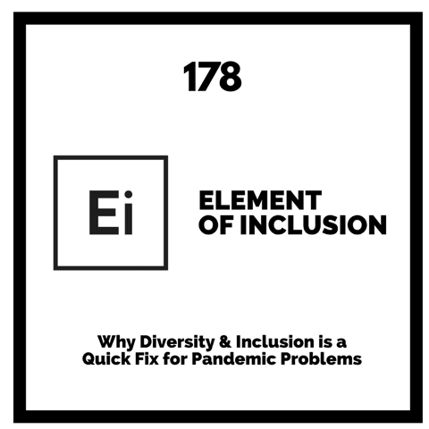 Why Diversity & Inclusion is a Quick Fix for Pandemic Problems