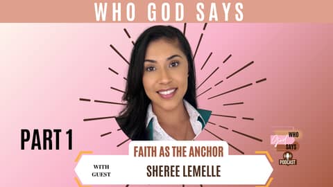 My Heritage: Faith As The Anchor w/ Sheree Lemelle