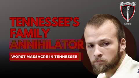 Tennessee’s Family Annihilator - Michael Cummins