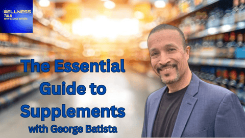 Wellness Talk -The Essential Guide to Supplements