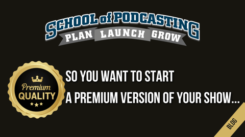 So You Want To Start A Premium Podcast… (Patreon and Other Alternatives) So You Want To Start A Premium Podcast… (Patreon and Other Alternatives)