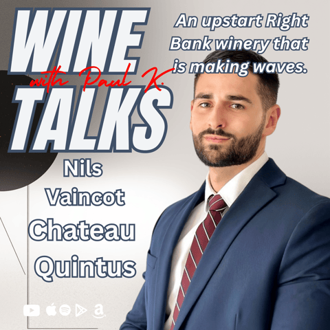 Beyond Classification: Château Quintus, Wine Passion, and Reimagining Saint-Émilion’s Legacy: Nils Vaincot