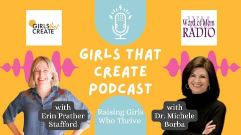 Raising Girls Who Thrive: Dr. Michele Borba