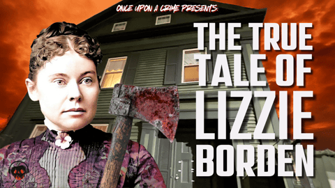 Women Who Shaped True Crime: The True Tale of Lizzie Borden - Part 1