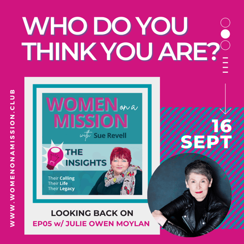 Episode 06: Looking back on "Who do you think you are?" with Julie Owen Moylan (Insights)