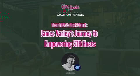 From FIFA to Host Planet: James Varley’s Journey to Empowering STR Hosts