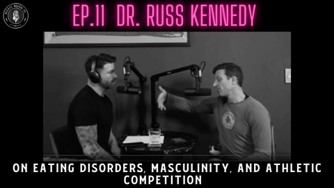 Ep. 11 Dr. Russ Kennedy