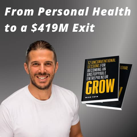 Mike Fata - From Personal Health to a $419M Exit