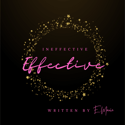 Ineffective, Effective