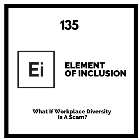 What If Workplace Diversity Is A Scam?