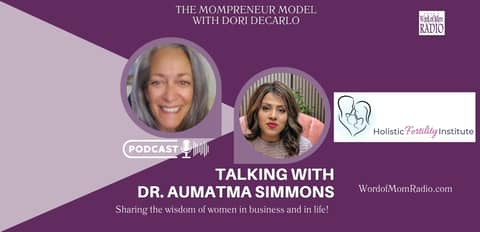 Dr Aumatma Simmons on The Mompreneur Model with Dori DeCarlo
