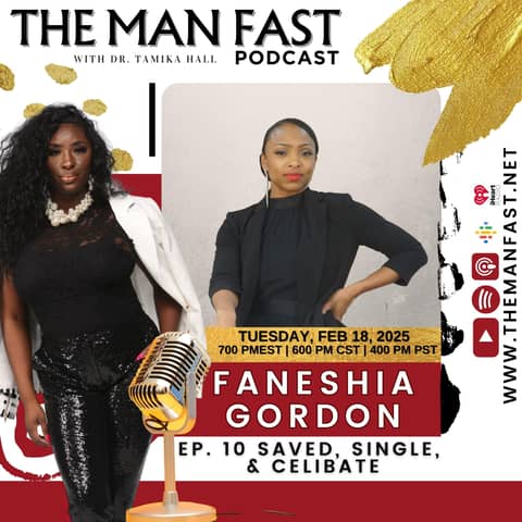 Ep.10 8 Years Single, Saved, & Celibate with Faneshia Gordon