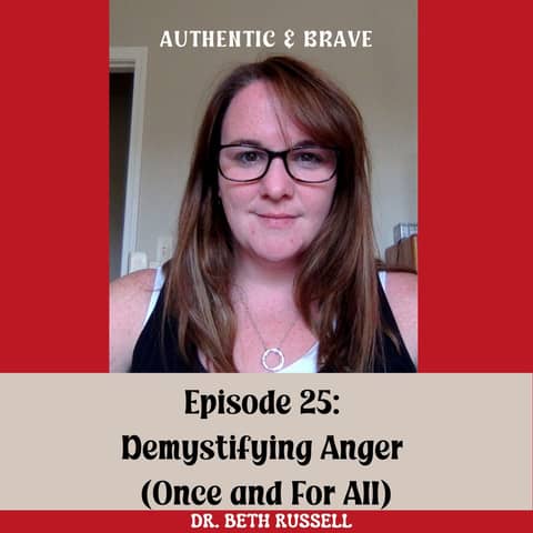 25: Demystifying Anger (Once and For All)