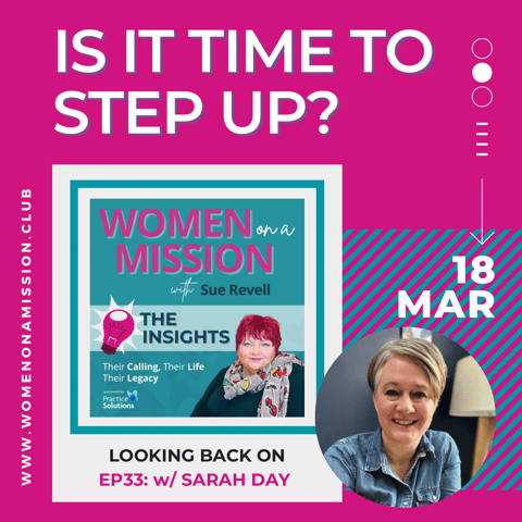 Episode 34: Looking back on "Is It Time To Step Up?" with Sarah Day
