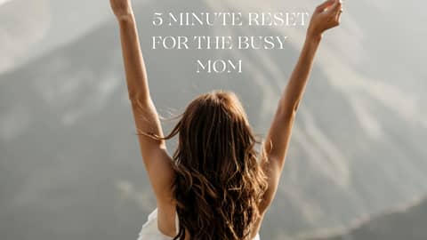 5-Minute Morning Reset for Busy Moms