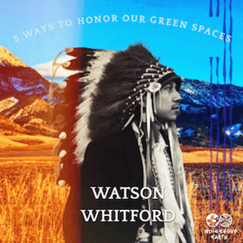 5 Ways to Honor Our Green Spaces with Watson Whitford