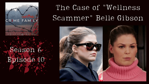 THE CASE OF "WELLNESS SCAMMER" BELLE GIBSON