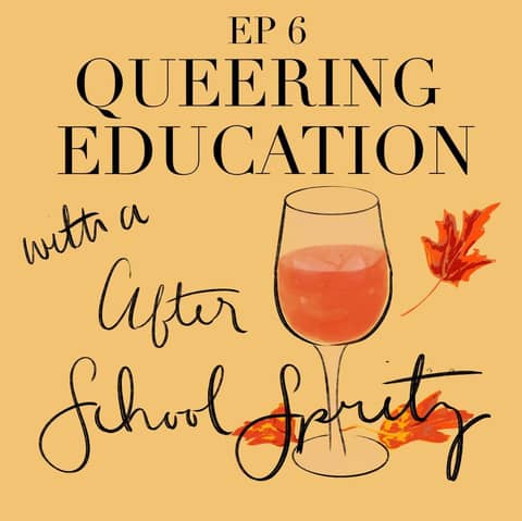Episode 6 - Queering Education