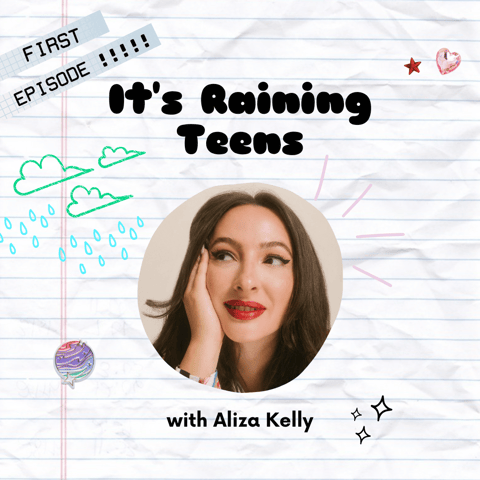 01. It's Raining Teens with Aliza Kelly 01. It's Raining Teens with Aliza Kelly