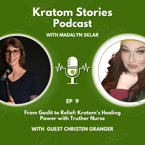 Ep 9: From Gaslit to Relief: Kratom's Healing Power with Truther Nurse
