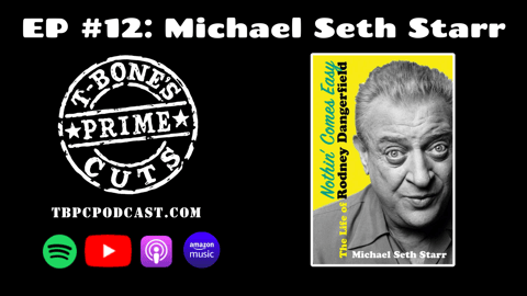 Episode #12: Michael Seth Starr - Nothin' Comes Easy: The Life Of Rodney Dangerfield