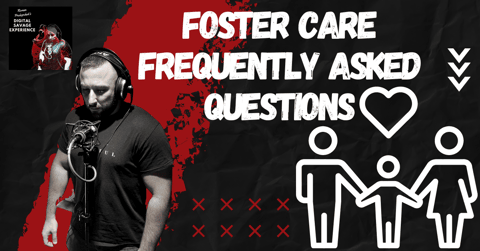 Foster Care Frequently Asked Questions