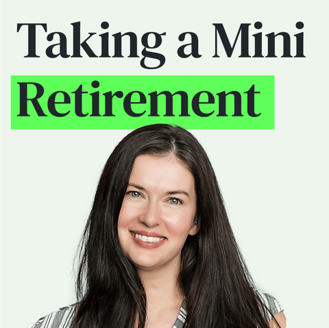 Mini Retirements: How to Take a Break Sooner That Could Also Boost Your Career and Income with Jillian Johnsrud