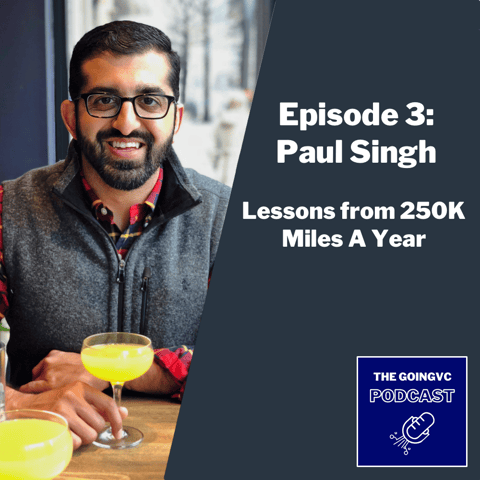 Episode 3 - Lessons from 250K Miles a Year with Paul Singh