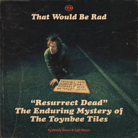S6 E2: Resurrect Dead - The Enduring Mystery of The Toynbee Tiles