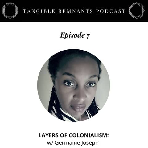 Layers of Colonialism w/ Germaine Joseph
