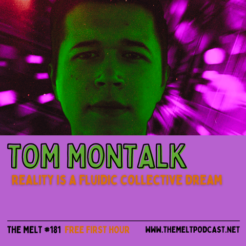 Tom Montalk | Reality is a Fluidic Collective Dream (FREE FIRST HOUR)