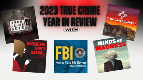 S8 Ep307: 2023 True Crime Year in Review