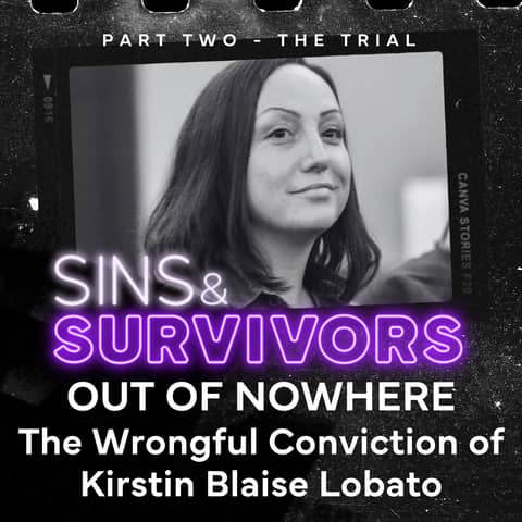 Out Of Nowhere - the Wrongful Conviction of Kirstin Blaise Lobato - Part 2